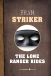 The Lone Ranger Rides, Striker, Fran