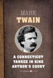 A Connecticut Yankee In King Arthur's Court, Twain, Mark