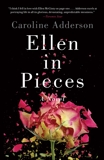 Ellen In Pieces: A Novel, Adderson, Caroline