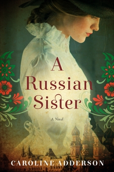 A Russian Sister: A Novel, Adderson, Caroline