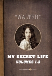 My Secret Life: Vol. 1-3, Walter