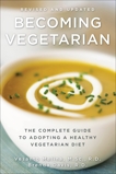 Becoming Vegetarian, Revised: The Complete Guide to Adopting a Healthy Vegetarian Diet, Davis, Brenda & Melina, Vesanto