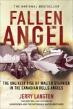 Fallen Angel: The Unlikely Rise of Walter Stadnick and the Canadian Hells Angels, Langton, Jerry