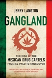 Gangland: The Rise of the Mexican Drug Cartels from El Paso to Vancouver, Langton, Jerry