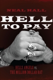 Hell To Pay: Hells Angels vs. The Million-Dollar Rat, Hall, Neal