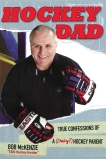 Hockey Dad: True Confessions Of A (Crazy?) Hockey Parent, McKenzie, Bob