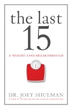 The Last 15: A Weight Loss Breakthrough, Shulman, Joey