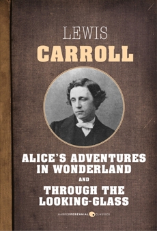 Alice In Wonderland and Through The Looking Glass, Carroll, Lewis