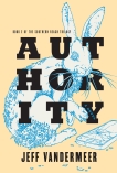 Authority: Book Two of the Southern Reach Trilogy, VanderMeer, Jeff