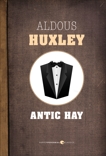 Antic Hay, Huxley, Aldous