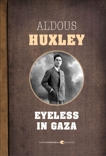 Eyeless In Gaza, Huxley, Aldous