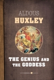 The Genius And The Goddess, Huxley, Aldous