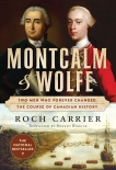 Montcalm And Wolfe: Two Men Who Forever Changed the Course of Canadian History, Carrier, Roch