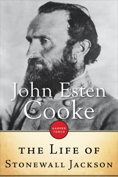 The Life Of Stonewall Jackson, Cooke, John Esten
