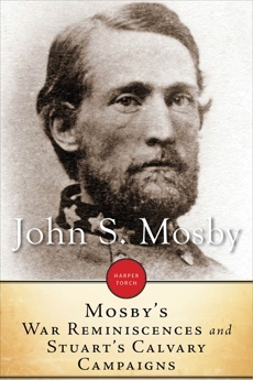 Mosby's War Reminiscences And Stuart Cavalry Campaigns, Mosby, John S.