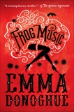 Frog Music, Donoghue, Emma