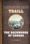 The Backwoods Of Canada, Traill, Catharine Parr