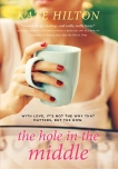 The Hole In The Middle: A Novel, Hilton, Kate