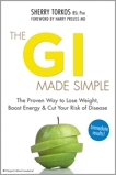 The GI Made Simple: The proven way to lose weight, boost energy and cut your risk of disease, Torkos, Sherry