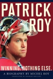 Patrick Roy: Winning, Nothing Else, Roy, Michel