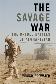 The Savage War: The Untold Battles of Afghanistan, Brewster, Murray