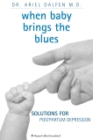 When Baby Brings The Blues: Solutions for Postpartum Depression, Dalfen, Ariel