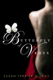 Butterfly Of Venus: A Novel, MacKay, Susan F.