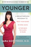 Younger: A Breakthrough Program to Reset Your Genes, Reverse Aging, and Turn Back the Clock 10 Years, Gottfried, Sara