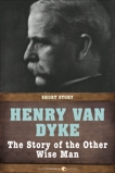 The Story Of The Other Wise Man, Van Dyke, Henry
