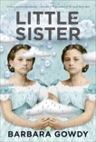 Little Sister: A Novel, Gowdy, Barbara