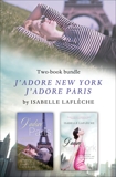 Isabelle Lafleche's J'adore Bundle: J'adore New York and J'adore Paris, Lafleche, Isabelle