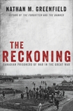 The Reckoning: Canadian Prisoners of War in the Great War, Greenfield, Nathan  M.