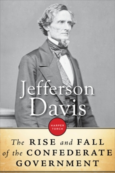 The Rise And Fall Of The Confederate Government, Davis, Jefferson