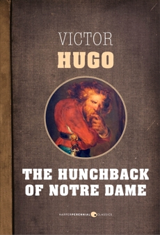 The Hunchback Of Notre Dame: or, Notre Dame de Paris, Hugo, Victor