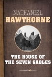The House Of The Seven Gables, Hawthorne, Nathaniel