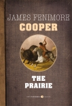 The Prairie: Leatherstocking Tales Volume 3, Cooper, James Fenimore
