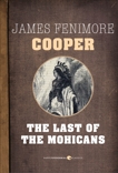 The Last Of The Mohicans: Leatherstocking Tales Volume 2, Cooper, James Fenimore