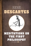 Meditations On The First Philosophy, Descartes, Rene