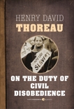 On The Duty Of Civil Disobedience, Thoreau, Henry David