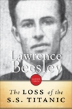 The Loss Of The S.S. Titanic: Its Story and Its Lessons, Beesley, Lawrence