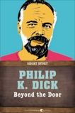 Beyond The Door: Short Story, Dick, Philip K.