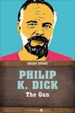 The Gun: Short Story, Dick, Philip K.