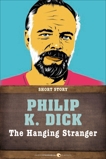 The Hanging Stranger: Short Story, Dick, Philip K.