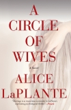 A Circle Of Wives: A Novel, Laplante, Alice