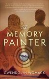 The Memory Painter: A Novel, Womack, Gwendolyn