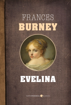 Evelina: Or, The History of A Young Lady's Entrance into the World, Burney, Frances