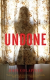 Undone: A Novel, Colapinto, John