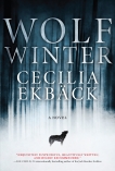 Wolf Winter: A Novel, Ekbäck, Cecilia