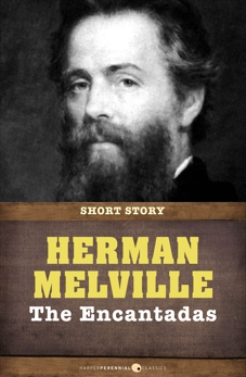 The Encantadas Or Enchanted Isles: Short Story, Melville, Herman