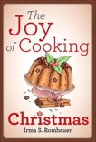 The Joy Of Cooking Christmas, Rombauer, Irma  S.